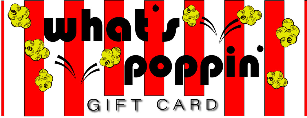 What's Poppin' Gift Card